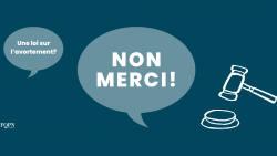 Une loi sur l'avortement? Non merci! FQPN.